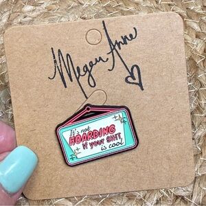 Mint & Pink Retro-Style Enamel Brooch “It's Not Hoarding if Your Sh*t is Cool.”